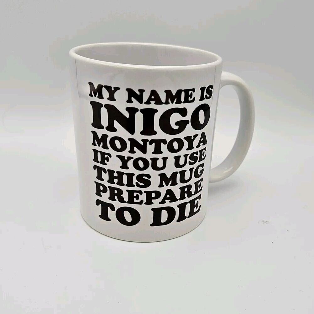 Princess Bride Inigo Montoya Coffee Mug Cup‎ You Killed My Father Prepare To Die